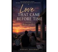 Love That Came Before Time: Volume I: Before We Knew
