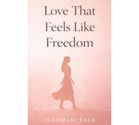 Love that feels like freedom