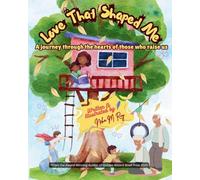Love That Shaped Me-A journey through the hearts of those who raise us,picture book about parents' & grandparents' love: kids learning ... 3 (The Love That Built Me (TLTBM Series))