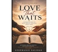 Love That Waits: A shared Journey of Hope, Growth, and Faith. While Apart.