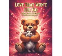 LOVE THAT WON’T LET GO: A Creepy-Funny Valentine Coloring Book for Adults (BEAUTIFUL DISASTERS)