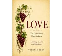 Love: The Greatest of These Is Love (The Fruit of the Spirit)