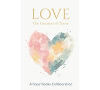 Love: The Greatest of These (The Fruits of the Spirit)