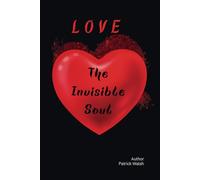Love The Invisible Soul