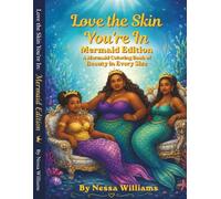 Love the Skin You’re In: A Mermaid Coloring Book of Beauty in Every Size