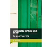 Love them all but don't forget to lock the door: Compact version (LOVE 360 ESSAY)