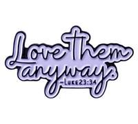 Love Them Anyway Lucas 23:34 23 34 Jesucristo versículo bíblico cristiano de 1.2 pulgadas, 1.2 Inches Wide, Esmalte, Esmalte