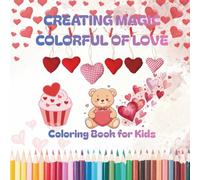 Love-Themed Coloring Book for Kids Ages 3-6: Fun and Educational Preschool Coloring Pages with Hearts, Cute Animals, and Easy Designs for Early Learning