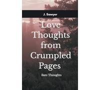 Love Thoughts from Crumpled Pages-What am I even doing?