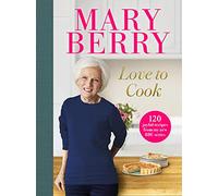 Love to Cook: 120 joyful recipes from my new BBC series