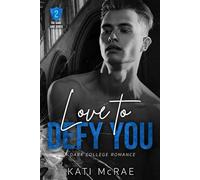 Love to Defy You: A Dark College Romance (The Dark Love Series)