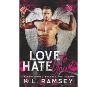 Love to Hate You: Valentine's Day Romance, MC, Alpha hole, Second Chance Romance