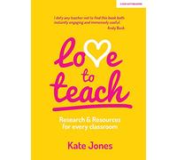 Love to Teach: Research And Resources For Every Classroom (Achievement for All)