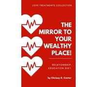 Love Treatments Collection: The Mirror to Your Wealthy Place!