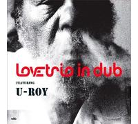 Love Trio in Dub Ft. U Roy - Lovetrio in Dub Featuring U Ro