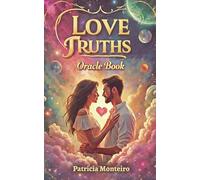Love Truths Oracle Book: 148 Messages for Love Clarity and Emotional Insight (The Clarity Oracle Series)