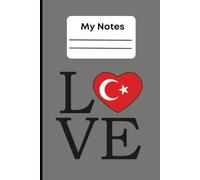 Love Turkiye Heart Notebook: Heart Symbol Turkish Pride Journal | 110 Lined Pages | 6x9" Writing Notebook for Notes, School & Everyday Use: ... Writing, Journaling, School, Travel & Gifts