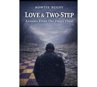 Love & Two Step: Lessons From The Dance Floor