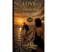 Love, Uncharted: Southern Caribbean Cruise Romance (The Uncharted Horizons Series)