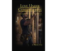 Love Under Construction: A Contemporary Renovation Romance