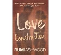 Love Under Construction: She Built Her Career On Control. He's The One Thing She Can't Control. A Slow-Burn Romance.