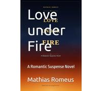 Love under Fire: A Romantic Suspense Novel