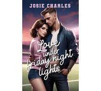 LOVE UNDER FRIDAY NIGHT LIGHTS: College Football Romance (Friday Night Lights Kleinstadt Football)