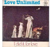 Love Unlimited - I Did It For Love / Never Never Say Goodbye [Vinilo de 7 pulgadas - 45 rpm]