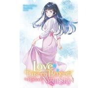 Love Unseen Beneath the Radiant Night Sky: Volume 2