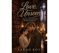 Love, Unseen.: The Love Story Your Soul Has Been Aching For (Bonding With Jesus: The Love Stories Collection)