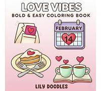 Love Vibes Bold & Easy Coloring Book: Cute & Cozy Designs with Sweet Words (Bold & Easy Cute Coloring Pages)