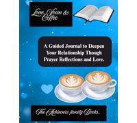 "Love, Vows & Coffee.: A Guided Journal to Deepen Your Relationship Through Prayer, Reflection & Love.