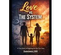 Love vs The System: a true story on a family dealing with false claims
