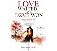 Love Waited... And Love Won: A Novel of Destiny, Tears, and Unyielding Promises
