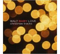 Love, Walt Baby - Walt Baby Love Christmas Tracks