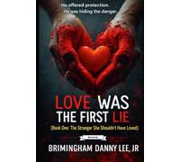 LOVE WAS THE FIRST LIE (Book One: The Stranger She Shouldn’t Have Loved)