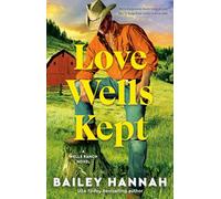Love Wells Kept: A Wells Ranch Novel: 5 (The Wells Ranch Series)