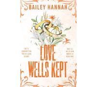 Love Wells Kept: The must read spicy, heartwarming and heartbreaking cowboy romance that will have you LASSOED! (Wells Ranch)