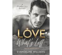 Love What's Left: A Forgotten Love Romance (Trust & Tequila)