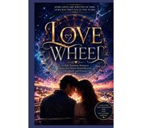 Love Wheel: An Epic Soulmate Romance About Two Hearts Bound Beyond Life, Death, and Eternity
