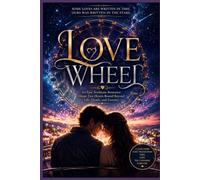 Love Wheel: An Epic Soulmate Romance About Two Hearts Bound Beyond Life, Death, and Eternity