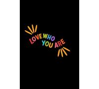 Love Who You Are- You Deserve It: Motivational Inspirational Notebook Journal Diary