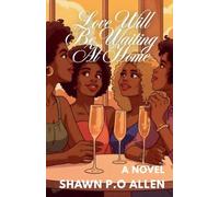 Love Will Be Waiting At Home