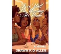 Love Will Be Waiting At Home