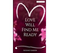 LOVE WILL FIND ME READY