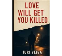 Love Will Get You Killed