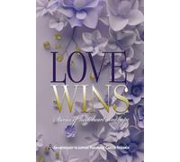 LOVE WINS: Stories of Heat, Heart, and Hope