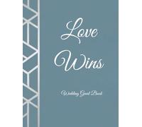 Love Wins Wedding Guest Book: Premium Glossy Hardcover Reception Sign-In Journal with Gift Log & Photo Album Sections - Elegant Silver Art Deco Memory ... Ceremony, Engagement, or Anniversary Parties