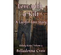 Love with a Kilt: Unholy Kisses | Volume 5 (The Unholy Kisses Memorials - Confessions of a fallen Lover)