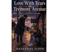 Love With Tears on Tremont Avenue: Part 1 - The Past Is a Constraint